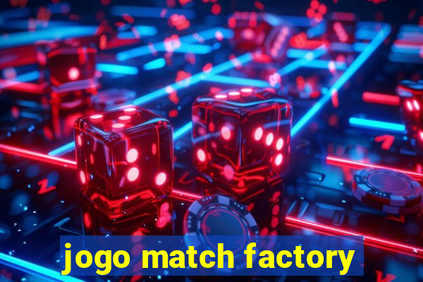 jogo match factory